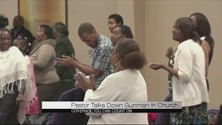 Pastor talks down gunman in church