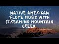 Native American Indian Music With Mountain Creek Native Flute Music Black Screen Dark Screen