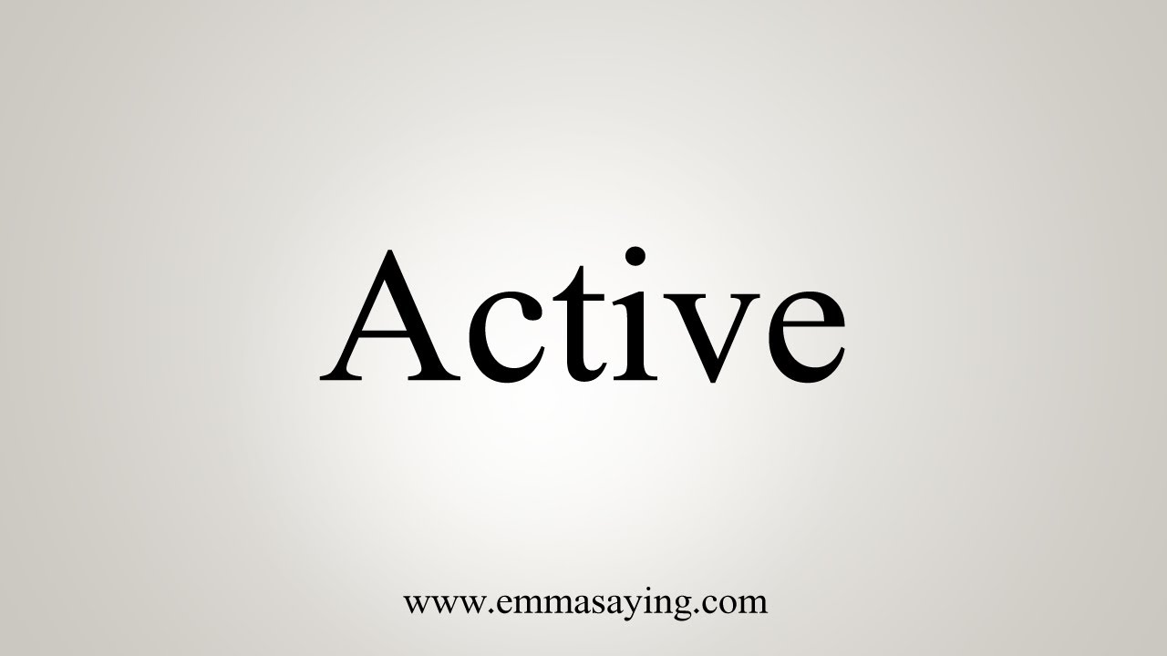 How To Say Active - YouTube