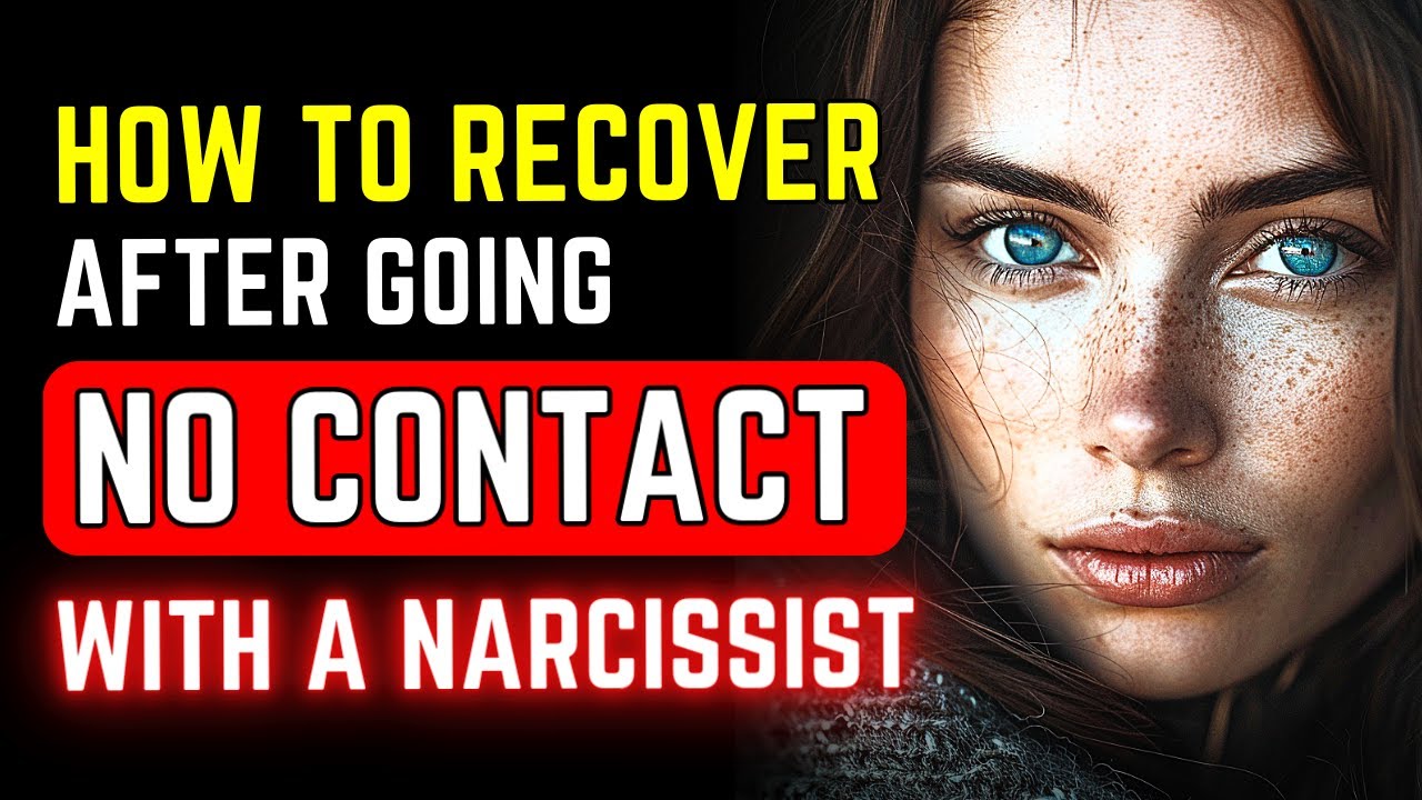 No Contact With A Narcissist: How to Emotionally Recover After (MUST ...