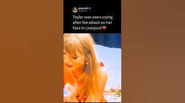 Taylor Swift was seen crying after the attack on her fans in Liverpool 💔