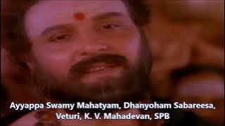 Ayyappa Swamy Mahathyam II Dhanyoham II Veturi II K. V. Mahadevan II SPB