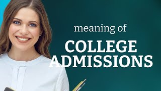 Unlocking the Secrets of College Admissions
