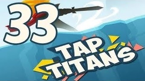 tap titans gameplay walkthrough part 33 prestigio 1 (ios,android)