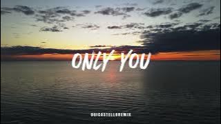 DJ SLOW - Only You - (Ogi Castello Remix) 