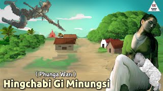 HINGCHABI GI MINUNGSI || Phunga Wari