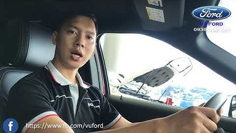 Hướng dẫn cách sử dụng SYNC 3.4 trên xe Ford | Ford Ranger | Ford Everest và Ford Explorer