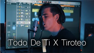 Todo de ti X Tiroteo - Rauw Alejandro (COVER)