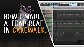 How I Made A Trap Beat In Cakewalk