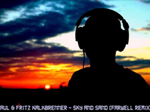 Paul & Fritz Kalkbrenner - Sky & Sand (Farwell Rem...