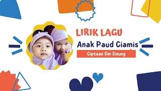 Lirik Lagu Anak PAUD Kabupaten Ciamis  || Galuh Nanjeur Ciamis Tangguh || Original Song