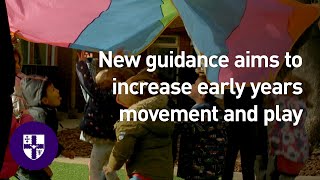 New Guidance Aims To Increase Early Years Movement And Play