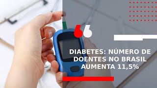 Diabetes: número de doentes no Brasil aumenta 11,5%- Opinião Minas