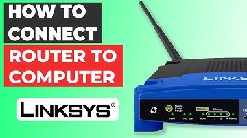 Connect Linksys Router to Computer via Ethernet
