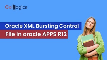 How to create Oracle XML Bursting control file in Oracle APPS R12 | GoLogica