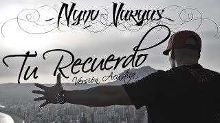 Miniatura del video "Nyno - Tu Recuerdo (Versión Acústica)"