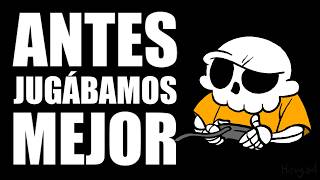 Antes jugábamos mejor