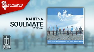 Kahitna - Soulmate ( Karaoke Video) | No Vocal