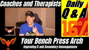 Enhancing Your Bench Press Arch - Encore - BillHartmanPT.com Q&A for The 16%