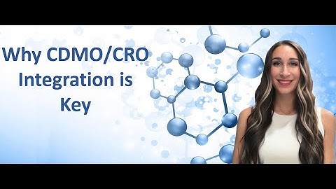 Why CDMO/CRO Integration is Key