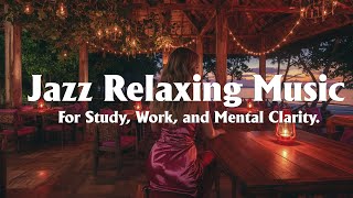 Morning Cafe Jazz Relaxation – Coffee Ambience Music for Study, Work, Focus and Stress Release