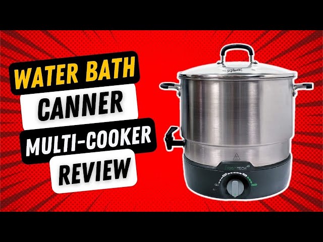 Ball FreshTech Electric Water Bath Canner and Multi-Cooker - Water Bath  Canner