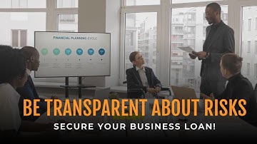 Be Transparent About Risks: Secure Your Business Loan! | Business Funding