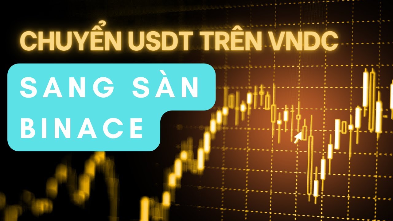 Chuy n USDT Tr n VNDC Sang S n Binace YouTube chuy-n-usdt-tr-n-vndc-sang-s-n-binace-youtube