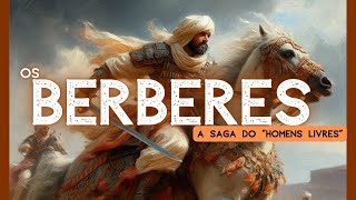 Os Berberes - As origens do indomável povo Amazigh