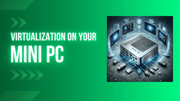 Mini PCs & Virtualization Small Size, Big Performance