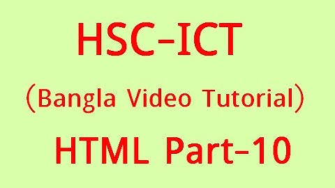 How to create a HTML Table | HSC - ICT Video Tutorial(Bangla) HTML(Web Design) Part-10