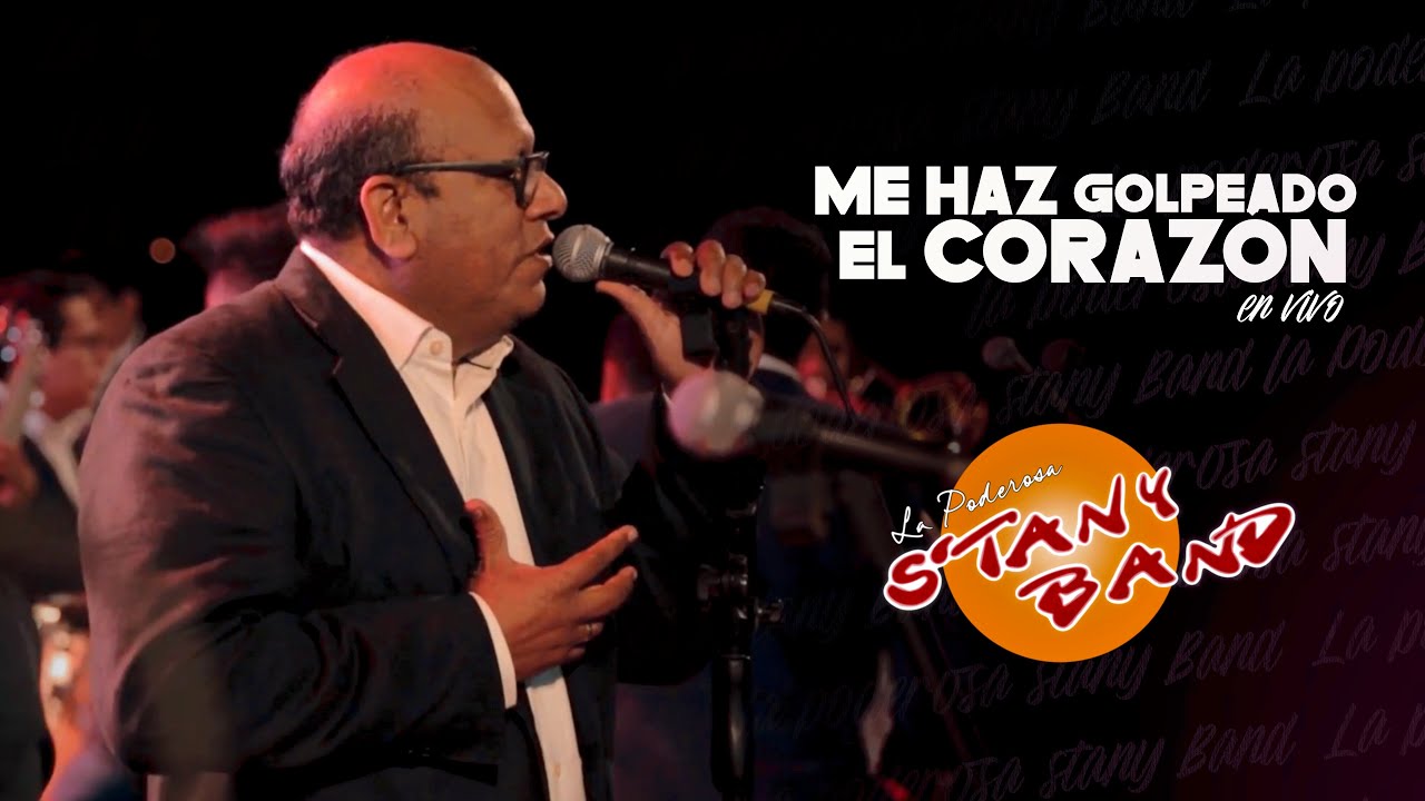 Stany Band - Me Haz Golpeado El Corazón [en vivo] - YouTube