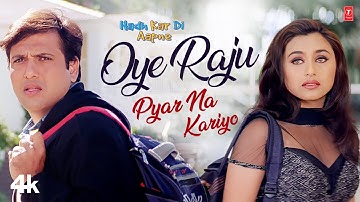 Oye Raju Pyar Na Kariyo - Video Song |Hadh Kar Di Aapne|Anand Raj Anand |Anand Bakshi|Govinda,Rani M