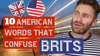 10 American Words That Completely Confuse Brits!