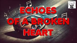 Echoes of a Broken Heart (Blues-Rock Factory)