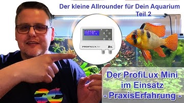 Der GHL ProfiLux Mini WiFi Teil 2 / Im Einsatz am Aquarium