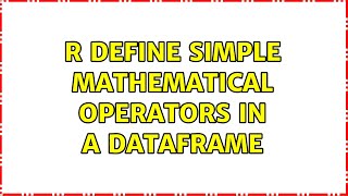 R define simple mathematical operators in a dataframe