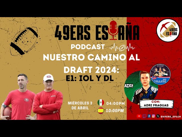 49ers España. Nuestro camino al Draft 2024: iOL y DL con Adri Fraguas