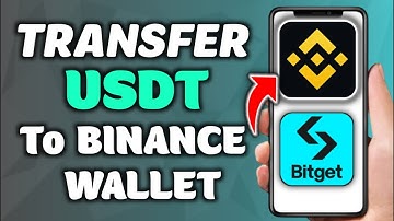 How To Transfer USDT From Bitget To Binance Wallet – Step-By-Step Guide