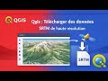 Qgis : Télécharger des données SRTM de haute résolution