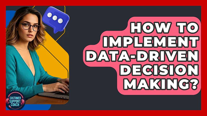 How To Implement Data-Driven Decision Making? - Customer Support Coach