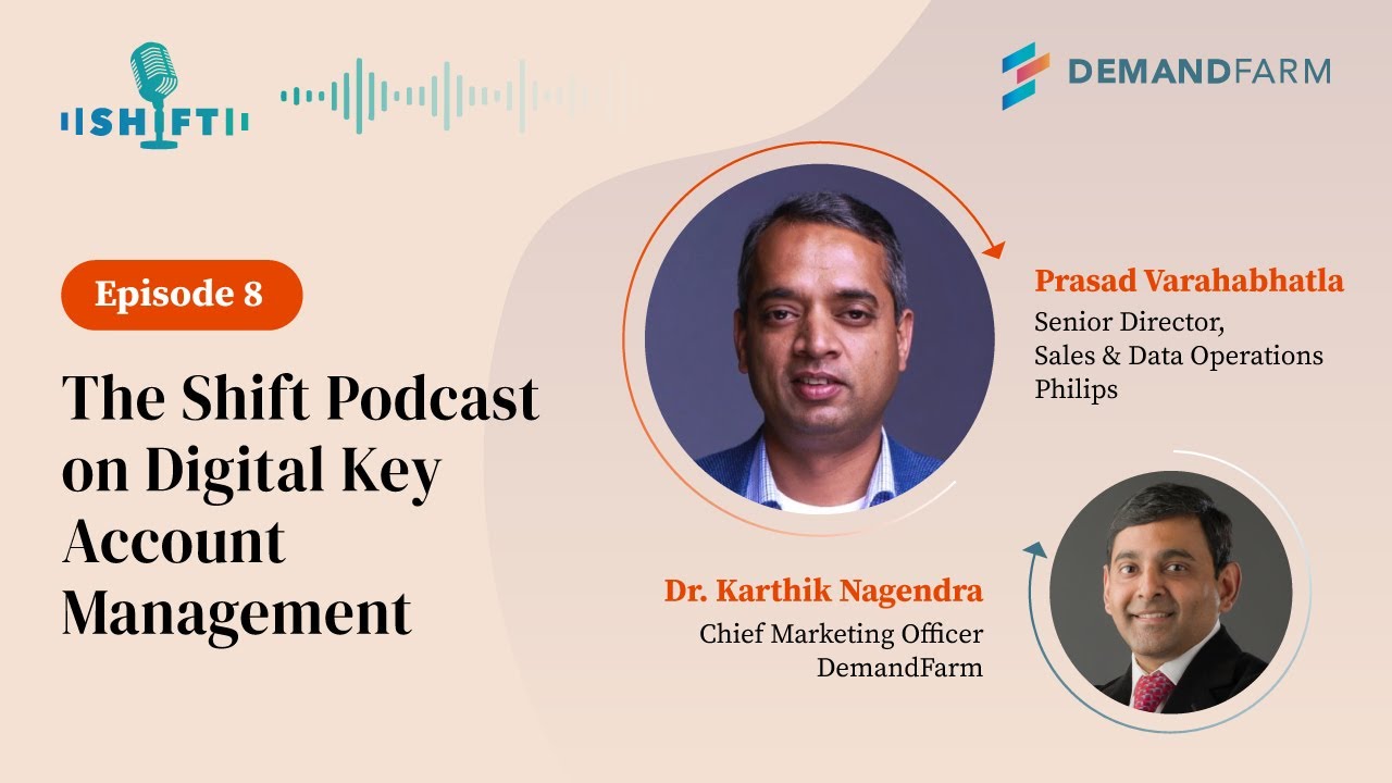 Shift Podcast on Digital KAM: Prasad Varahabhatla, Senior Director, Sales & Data Operations @Philips