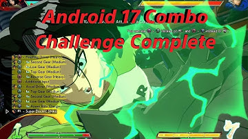 DBFZ Android 17 Combo Challenge Complete