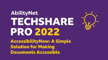 AccessibilityNow - A Simple Solution for Making Documents Accessible - TechShare Pro 2022