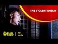 The Violent Enemy | Full Movie | Full HD Movies For Free | Flick Vault