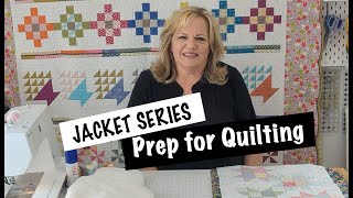 Quilted Jacket Series: Prep for Machine Quilting