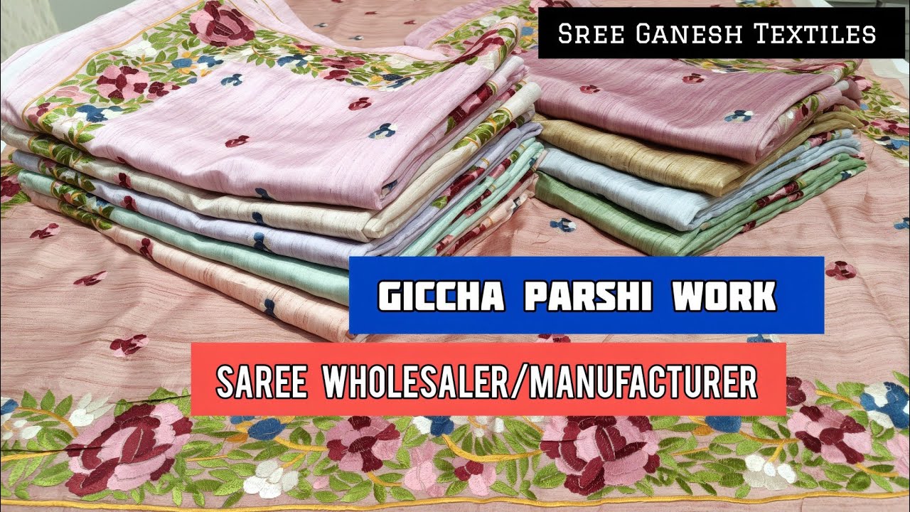 Giccha Parshi work saree manufacturer & wholesaler in kolkata.