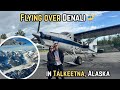 Flying Over Denali with Talkeetna Air Taxi — The Most Epic Alaska Tour! 🏔️🚁