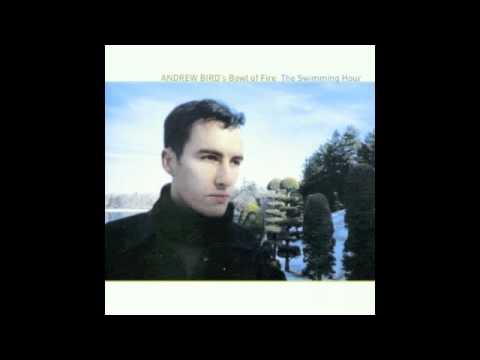 Andrew Bird's Bowl of Fire - Core and Rind
