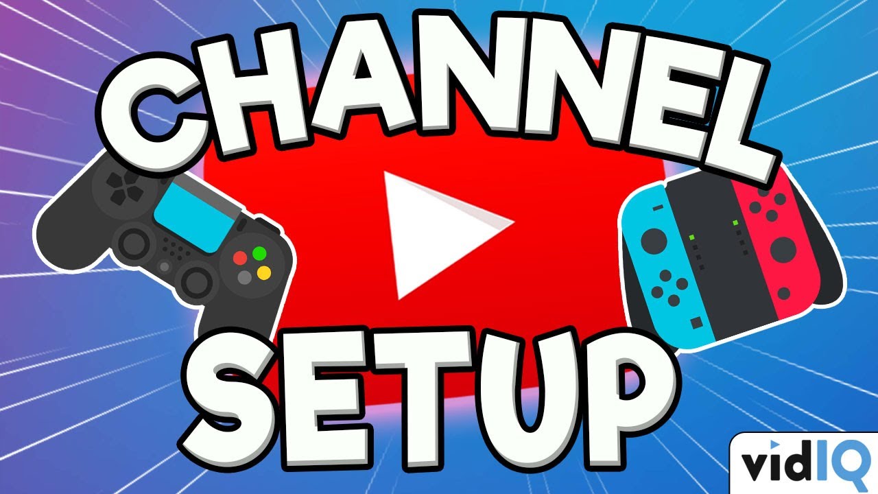 How to Start a  Gaming Channel - Channel Setup 2021 